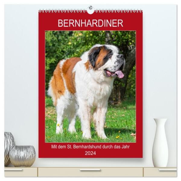 Bernhardiner - Mit dem St. Bernhardshund durch das Jahr (hochwertiger Premium Wandkalender 2024 DIN A2 hoch), Kunstdruck in Hochglanz