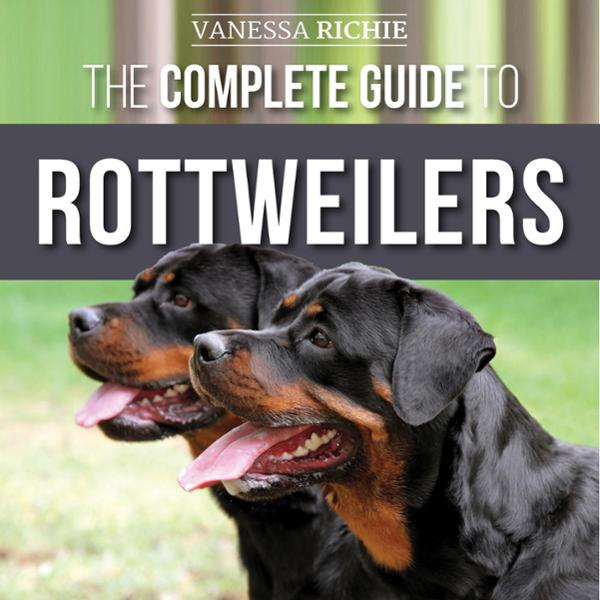 The Complete Guide to Rottweilers: Training, Health Care, Feeding, Socializing, and Caring for Your New Rottweiler Puppy , Hörbuch, Digital, ungekürzt, 224min